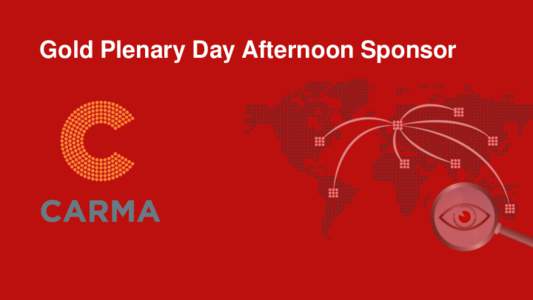 Gold Plenary Day Afternoon Sponsor  Adam Mack Chief Strategy Officer, EMEA Weber Shandwick (twitter: @macka7)