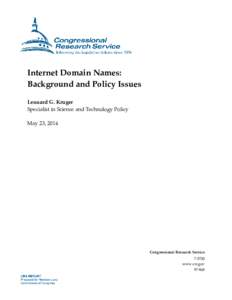 Internet Domain Names: Background and Policy Issues Lennard G. Kruger Specialist in Science and Technology Policy May 23, 2014