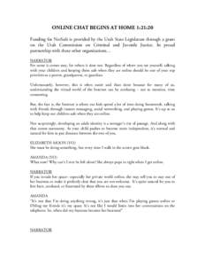ONLINE CHAT BEGINS AT HOME 1:21:20 Funding for NetSafe is provided by the Utah State Legislature through a grant on the Utah Commission on Criminal and Juvenile Justice. In proud partnership with these other organization