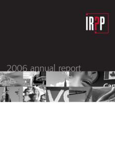 2006 annual report  institute for research on public policy FINANCIAL HIGHLIGHTS OF THE OPERATING FUND The IRPP operations have run at a surplus for the last three years.