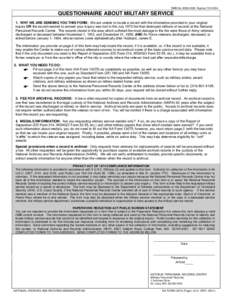 OMB No[removed]Expires[removed]QUESTIONNAIRE ABOUT MILITARY SERVICE 1. WHY WE ARE SENDING YOU THIS FORM: We are unable to locate a record with the information provided in your original inquiry OR the record needed 