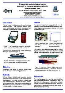 A combined numerical-experimental approach to characterize delamination in polymer coated steel M.J. van den Bosch, P.J.G. Schreurs, M.G.D. Geers Netherlands Institute for Metals Research Eindhoven University of Technolo