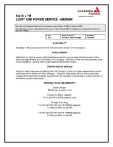 RATE LPM LIGHT AND POWER SERVICE - MEDIUM By order of the Alabama Public Service Commission dated October 20, 2008 in Docket # [removed]The kWh charges shown reflect adjustment pursuant to Rates RSE and CNP for application