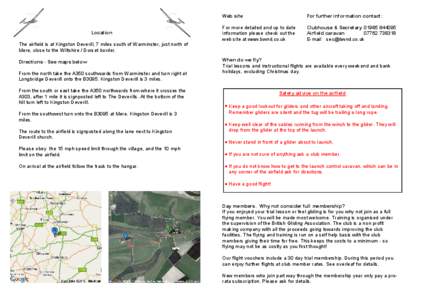 Location The airfield is at Kingston Deverill, 7 miles south of Warminster, just north of Mere, close to the Wiltshire / Dorset border. Directions - See maps below From the north take the A350 southwards from Warminster 