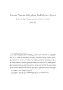 Monetary Policy and Shifts in Long Run Productivity Growth∗ Rochelle M. Edge,† Thomas Laubach,‡ and John C. Williams§ May 9, 2005 ∗