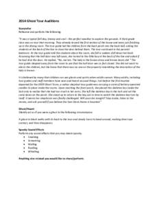 2014 Ghost Tour Auditions Storyteller Rehearse and perform the following: “It was a typical fall day, breezy and cool---the perfect weather to explore the grounds. A third grade class was on tour that morning. They alr