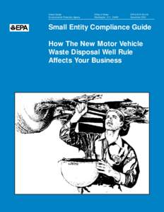 Small Entity Compliance Guide: How the New Motor Vehicle Waste Disposal Well Rule Affects Your Business (November 2000)