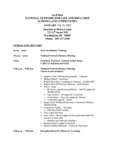 AGENDA NATIONAL NETWORK FOR SAFE AND DRUG FREE SCHOOLS AND COMMUNITIES JANUARY 9 & 10, 2005 Marriott at Metro Center 775 12th Street NW