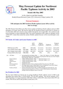 May Forecast Update for Northwest Pacific Typhoon Activity in 2003 Issued: 6th May 2003 by Drs Adam Lea and Mark Saunders Benfield Hazard Research Centre, UCL (University College London), UK