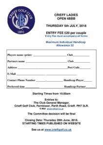CRIEFF LADIES OPEN 4BBB THURSDAY 5th JULY, 2018 ENTRY FEE £20 per couple Entry Fee must accompany all forms