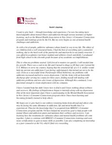 Kevin’s Journey  I want to give back -- through knowledge and experience. I’m now becoming more knowledgeable about mental illness and addiction through various institutes of higher learning; such as the Mental Healt