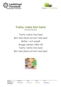 Smittskydd Värmland  Tvätta, tvätta liten hand (Melodi: Blinka lilla stjärna)  Tvätta, tvätta liten hand