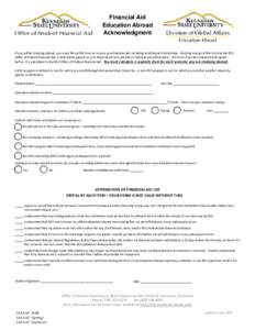 Financial Aid Education Abroad Acknowledgment If you will be studying abroad, you must fill out this form to receive your financial aid, including institutional scholarships. Pending receipt of this form by the KSU Offic