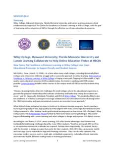 NEWS RELEASE Summary Wiley College, Oakwood University, Florida Memorial University and Lumen Learning announce their collaboration in support of The Center for Excellence in Distance Learning at Wiley College, with the 