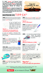 En 2006, Tipp-Ex® est devenue leader sur le marché Européen de la correction. Coïncidence, ou non, Tipp-Ex® reçoit la même