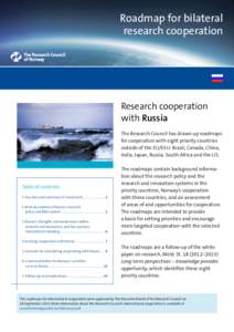 Roadmap for bilateral research cooperation Research cooperation with Russia The Research Council has drawn up roadmaps