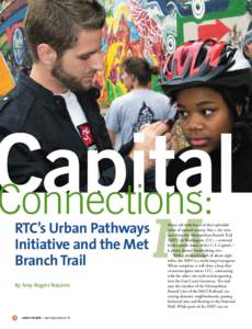 Capital Connections: RTC’s Urban Pathways Initiative and the Met Branch Trail By Amy Rogers Nazarov