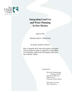 Integrating Land Use and Water Planning in New Mexico April 8, 2011 Sheraton Uptown, Albuquerque