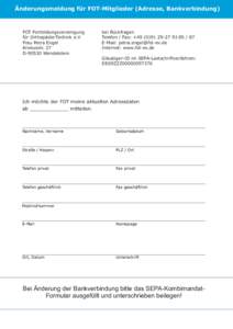 Änderungsmeldung für FOT-Mitglieder (Adresse, Bankverbindung)  FOT Fortbildungsvereinigung für Orthopädie-Technik e.V Frau Petra Engel Krokusstr. 27