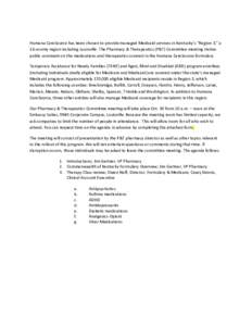 Humana CareSource has been chosen to provide managed Medicaid services in Kentucky’s “Region 3,” a 16-county region including Louisville. The Pharmacy & Therapeutics (P&T) Committee meeting invites public comment o