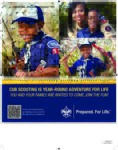Cub Scouting Is Year-Round adventure for life You and Your Family Are Invited to Come Join the Fun! To learn more about Scouting, go to BeAScout.org or scan this QR code with your smartphone.
