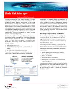 Blade Risk Manager Automated Risk Assessment The cyber threats facing cyber systems demands a solution capable of understanding their enormity and complexity, visualizing attack options, assessing vulnerabilities and fac