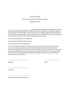   	
   	
   Morehouse	
  College	
   2015	
  Pre-­‐Freshman	
  Summer	
  Enrichment	
  Program	
   AGREEMENT	
  TO	
  PAY	
  