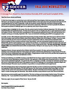 Fall 2010 Newsletter A message from Board Co-chairs Andrew Donnally, W’81 and Sarah Campbell, W’02... Dear Penn Soccer Alumni and Friends, It’s that time of year again, as summer heat turns to fall cool and Penn So