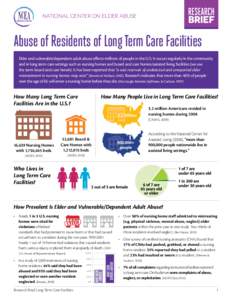 national center on elder abuse  Abuse of Residents of Long Term Care Facilities Elder and vulnerable/dependent adult abuse affects millions of people in the U.S. It occurs regularly in the community and in long term care