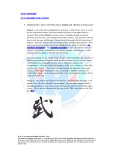   Savvas Chanlaridis Α.Γ.Σ. HAPKIDO ΑΝΑΛΗΨΕΩΣ  Could you tell us a few words about what is Hapkido and what does it mean to you? Hapkido is one of the most comprehensive martial art systems in the world.