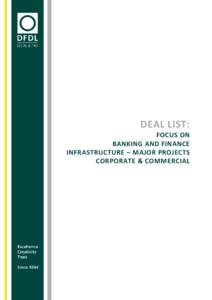 DEAL LIST: FOCUS ON BANKING AND FINANCE INFRASTRUCTURE – MAJOR PROJECTS CORPORATE & COMMERCIAL