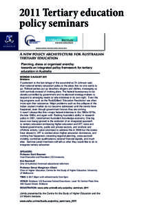 2011 Tertiary education policy seminars shaping tertiary education policy and practice A new policy architecture for Australian tertiary education