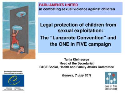 PARLIAMENTS UNITED in combating sexual violence against children Legal protection of children from sexual exploitation: The “Lanzarote Convention” and