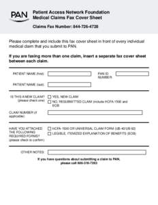 Patient Access Network Foundation Medical Claims Fax Cover Sheet Claims Fax Number: Please complete and include this fax cover sheet in front of every individual medical claim that you submit to PAN.