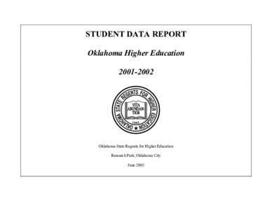 STUDENT DATA REPORT Oklahoma Higher Education[removed]Oklahoma State Regents for Higher Education Research Park, Oklahoma City