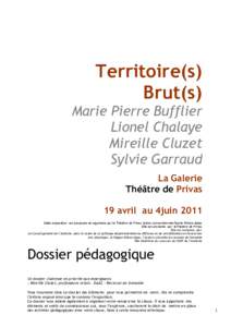 Territoire(s) Brut(s) Marie Pierre Bufflier Lionel Chalaye Mireille Cluzet Sylvie Garraud