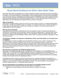 Read Aloud Guidance for Ohio’s New State Tests Ohio’s New State Tests were designed as an inclusive assessment system that provides maximum accessibility to all students. The tests are guided by universal design to m