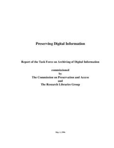 Preserving Digital Information  Report of the Task Force on Archiving of Digital Information commissioned by The Commission on Preservation and Access