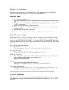 Poison Play Scenarios This activity takes approximately 5 minutes per scenario. Select participants to act out the following situations. As the scenario progresses, ask campers how they would respond. Discussion points: 