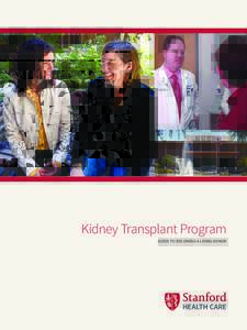 Kidney Transplant Program Guide to BECOMING A LIVING DONOR “It has been over three years since the transplant and my kidneys are working well—one for me and one