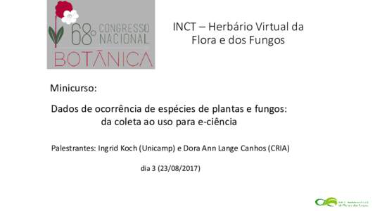 INCT – Herbário Virtual da Flora e dos Fungos Minicurso:  Dados de ocorrência de espécies de plantas e fungos: