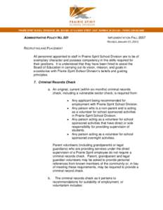 PRAIRIE SPIRIT SCHOOL DIVISION NO. 206, BOX 809, 121 KLASSEN STREET, EAST, WARMAN, SK S0K 4S0 -- PHONE: ([removed]ADMINISTRATIVE POLICY NO. 501 IMPLEMENTATION FALL 2007 REVISED JANUARY 21, 2013