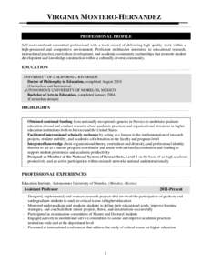 VIRGINIA MONTERO-HERNANDEZ PROFESSIONAL PROFILE Self-motivated and committed professional with a track record of delivering high quality work within a high-pressured and competitive environment. Proficient multitasker in