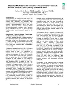 The Role of Nutrition in Pressure Ulcer Prevention and Treatment: National Pressure Ulcer Advisory Panel White Paper Authors: Becky Dorner, RD, LD, Mary Ellen Posthauer, RD, CD, and David Thomas, MD, CMD, FACP National P