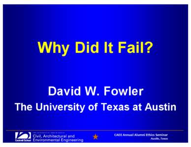 Why Did It Fail?  FPA Presentation by David Fowler, Ph.D., P.E., UT Austin