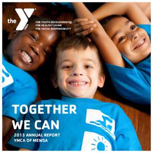 FOR YOUTH DEVELOPMENT® FOR HEALTHY LIVING FOR SOCIAL RESPONSIBILITY TOGETHER WE CAN