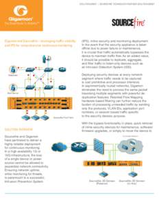 SOLUTION BRIEF | Sourcefire Technology Partner Solution Brief  The Smart Route To Visibility™ Gigamon and Sourcefire—leveraging traffic visibility and IPS for comprehensive continuous monitoring.