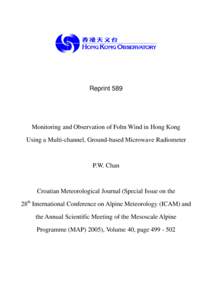 Reprint 589  Monitoring and Observation of Fohn Wind in Hong Kong Using a Multi-channel, Ground-based Microwave Radiometer  P.W. Chan