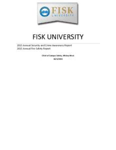 FISK UNIVERSITY 2015 Annual Security and Crime Awareness Report 2015 Annual Fire Safety Report Chief of Campus Safety, Mickey West