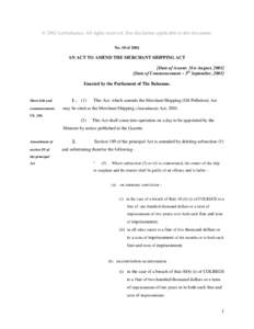 © 2002 Lexbahamas. All rights reserved. Site disclaimer applicable to this document. No. 10 of 2001 AN ACT TO AMEND THE MERCHANT SHIPPING ACT [Date of Assent: 31st August, [removed]Date of Commencement – 5th September, 